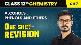 Alcohols, Phenols and Ethers - One Shot Revision | Class 12 Chemistry Chapter 7 | CBSE 2024-25