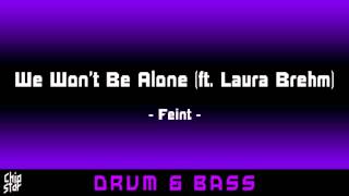 Feint - We Won&#39;t Be Alone (ft. Laura Brehm) | 1 Hour | ◄Drum &amp; Bass►