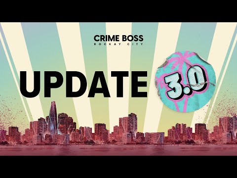 Crime Boss: Rockay City | Update 3.0 OUT NOW!