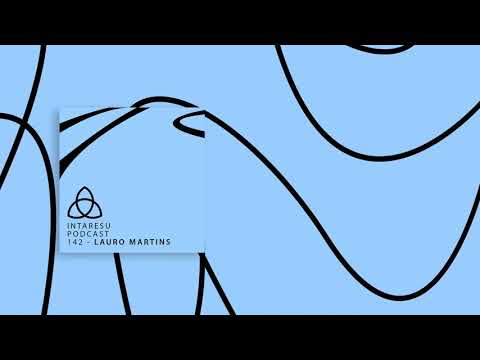 #MinimalHouse | Intaresu Podcast 142 - Lauro Martins