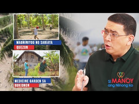 Medicine Garden sa Bukidnon at Magniniyog ng Sariaya, Quezon (Episode 13) Si Manoy Ang Ninong Ko