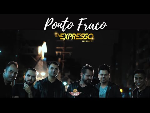 Eh Expresso  - Ponto Fraco (Clipe Oficial)