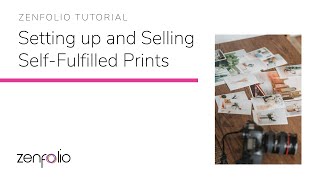 Sell and Self-fulfill Prints on your Zenfolio Website