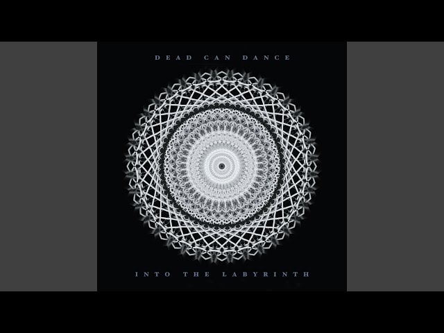 Dead Can Dance Into The Labyrinth Lyrics