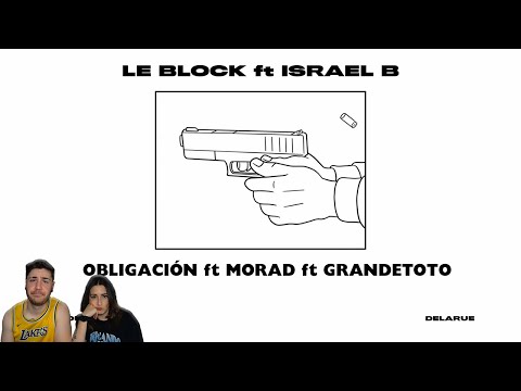 DELARUE FT ISRAEL B - LE BLOCK y DELARUE FT MORAD FT GRANDETOTO - OBLIGACIÓN [REACCIÓN y PUNTUACIÓN]
