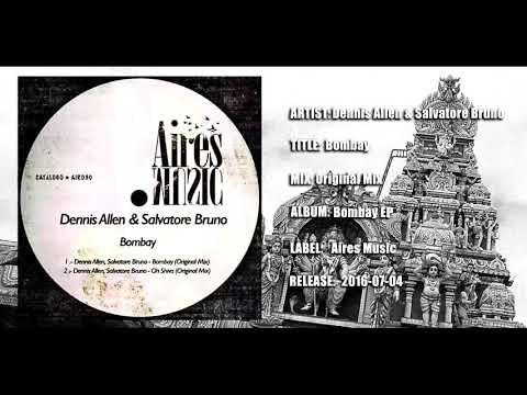 Dennis Allen & Salvatore Bruno - Bombay (Original Mix) [Aires Music]