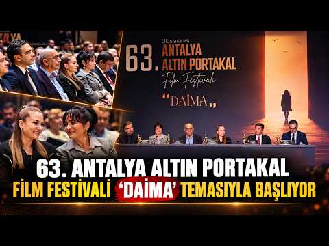 63. Antalya Altın Portakal Film Festivali 'daima' temasıyla başlıyor