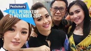 Download lagu Full Pesbukers | ANTV 21 November 2017 mp3