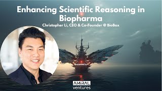 Enhancing Scientific Reasoning in Biopharma with Christopher Li, CEO & Co-Founder @ BioBox