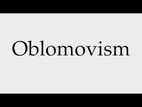 How to Pronounce Oblomovism