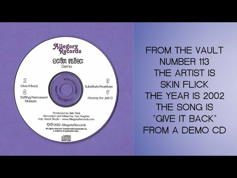 Skin Flick – “Give It Back” – From The Vault 113
