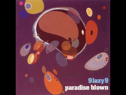 9Lazy9 - Paradise Blown (Full Album)