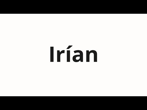 How to pronounce Irían