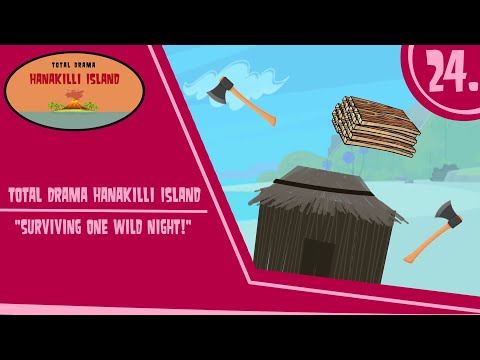 Total Drama Hanakilli Island | Episode 24: "Surviving One Wild Night"