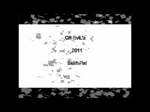 Q8-EviL'z||GanZ Ning|-| نـــســـى ايــــــامـــي |-|SaMuRaI||BaZoKa X-LBT