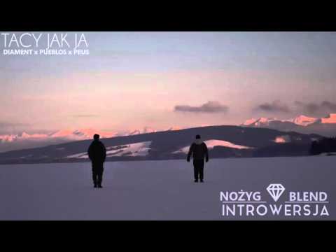 Diament x Pueblos x Peus - Tacy Jak Ja [Nożyg Blend]