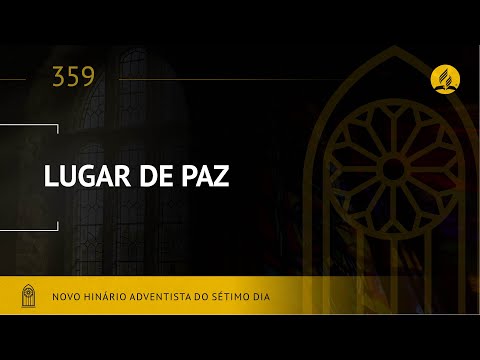 Novo Hinário Adventista • Hino 359 • Lugar de Paz • (Lyrics)