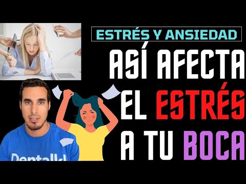 Así AFECTA el ESTRÉS a tu BOCA - 6 CONSECUENCIAS para tus DIENTES
