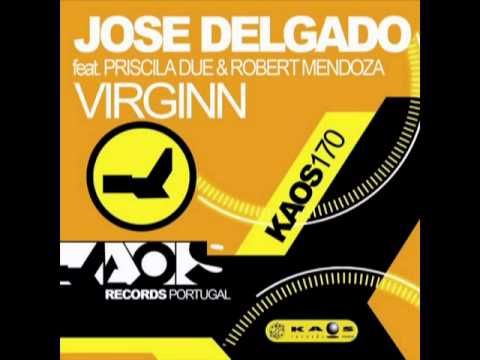 Jose Delgado Feat. Priscila Due & Robert Mendoza - Virginn (Ivan Sanchez Remix)