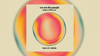 Download lagu We Are The People (Empire of the Sun) - me n ü remix mp3