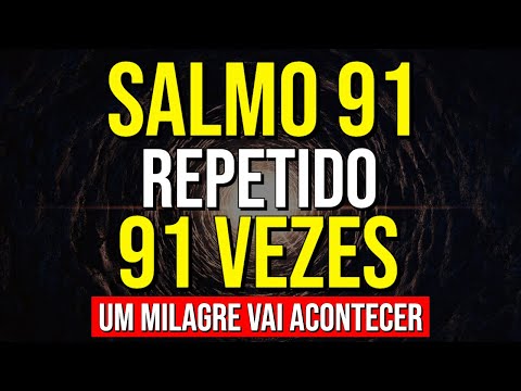 OUÇA DORMINDO SALMO 91 REPETIDO 91 VEZES | VEJA O QUE ACONTECE