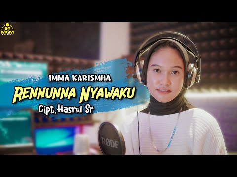 IMMA KARISMHA "" Rennunna Nyawaku - Cipt.Hasrul SR (COVER)