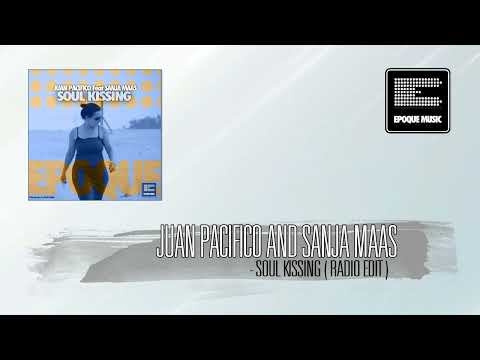 Juan Pacifico Feat Sanja Maas - Soul Kissing (Radio Edit)