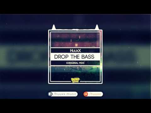 HuuxX - Drop The Bass (Original Mix)