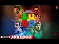 Full Album: LUDO Jukebox | Pritam | Abhishek B, Aditya K,  Rajkummar R, Pankaj T, Fatima S, Sanya M