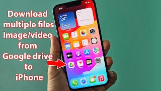 How to download multiple files from google drive to iphone
