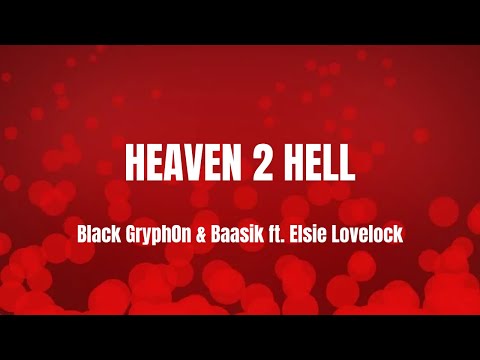 Lyrics - "HEAVEN 2 HELL" (A Hasbin Hotel Song) by Black Gryph0n & Baasik ft. Elsie Lovelock
