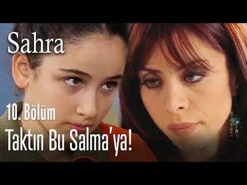 Taktın bu Salma'ya! - Sahra 10. Bölüm