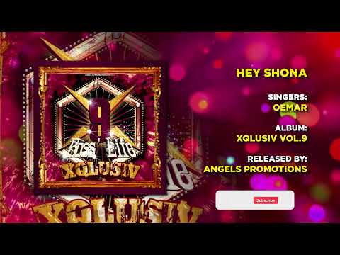 05 HEY SHONA | OEMAR | XQLUSIV VOL 9 | ANGELS PROMOTIONS