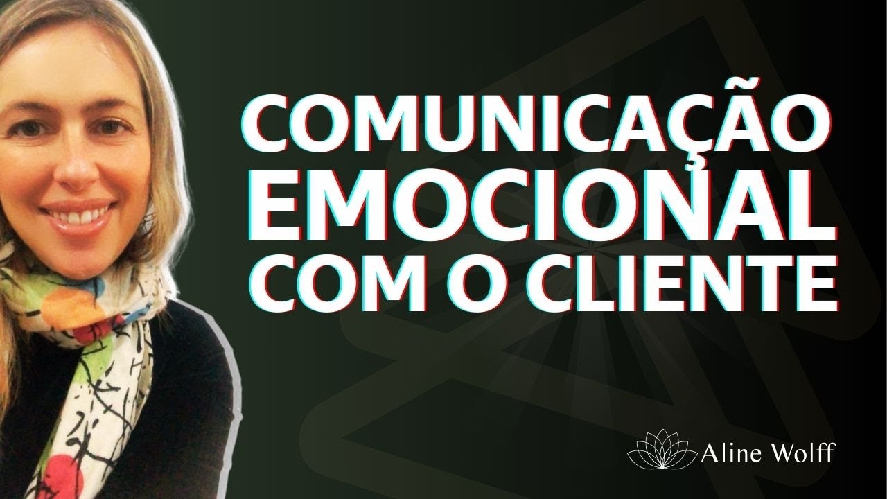 Quais são as técnicas de comunicação emocional com o cliente?