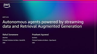 AWS re:Invent 2025 - Autonomous agents powered by streaming data and Retrieval Augmented Generation