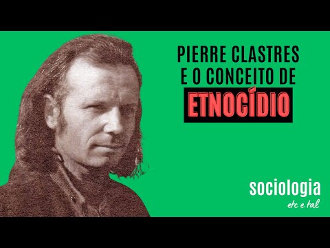Pierre Clastres e o conceito de Etnocídio