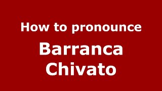 How to pronounce Barranca Chivato