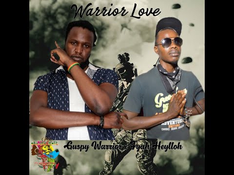 Fyah Heylloh - Warrior Love -Ft Guspy Warrior  (Official Audio )