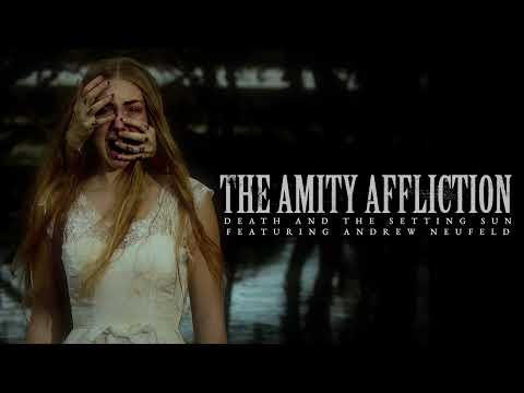The Amity Affliction "Death and the Setting Sun" ft. Andrew Neufeld