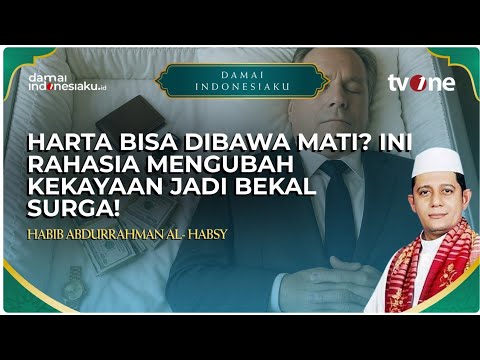 HARTA BISA DIBAWA MATI? INI RAHASIA MENGUBAH KEKAYAAN JADI BEKAL SURGA! | DAMAI INDONESIAKU