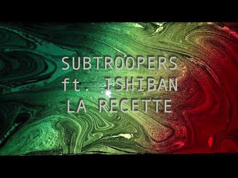 Subtroopers ft. Ishiban - La Recette