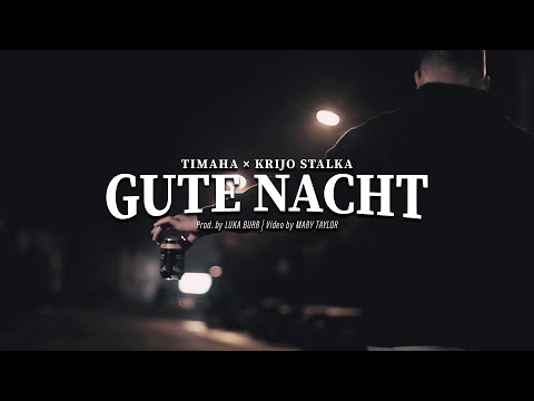 Timaha & Krijo Stalka - "GUTE NACHT" (prod. by luka burr)
