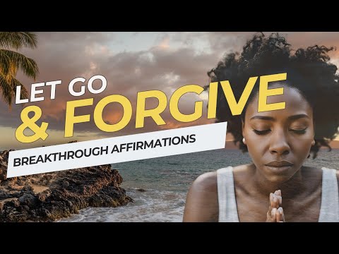 Forgiveness Affirmations | Heal Your Life | Forgive Others | Forgive Yourself | Let Go