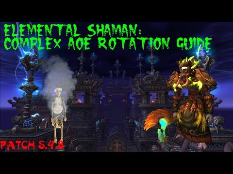 [WoW] Elemental Shaman: Complex AoE Rotation Guide | Patch 5.4.8