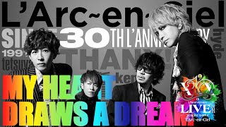 #13 ラルクガチ勢による「MY HEART DRAWS A DREAM」"30周年記念"【L'Arc~en~Ciel】by Renking 【完コピ】