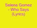 Selena Gomez - Who Says (Lyrics) 
