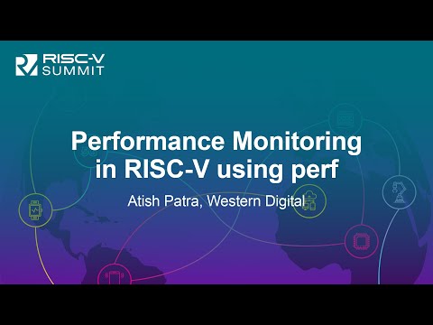 Performance Monitoring in RISC-V using perf - Atish Patra, Western Digital