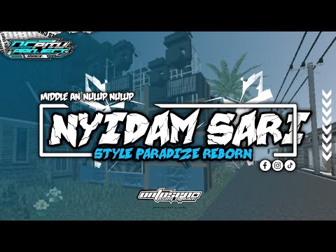 MIDDLE AN  NULUP² !! DJ NYIDAM SARI STYLE PARADIZE REBORD || DJ CAMPURSARI || DAWET CENDOL RMX || DC