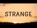 Celeste - Strange (Lyrics) | I am still me you are still you