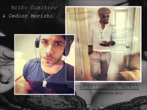 Митко Димитров feat Cedior Morishi- Неприлични мисли